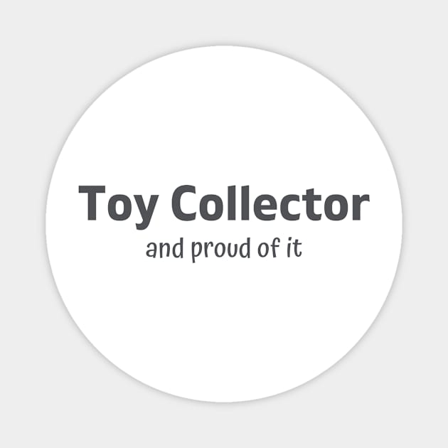Classic Toy Collector-Gray Magnet by CR TEES